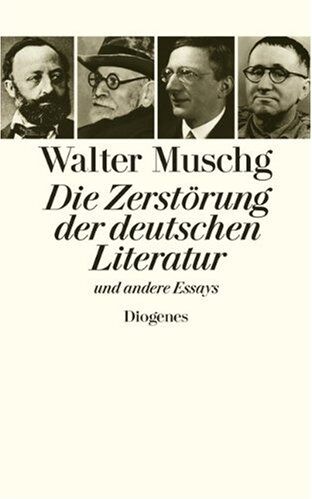 Walter Muschg - Die Zerstörung der deutschen Literatur: Und andere Essays - Preis vom 07.10.2026 11:45:10 h