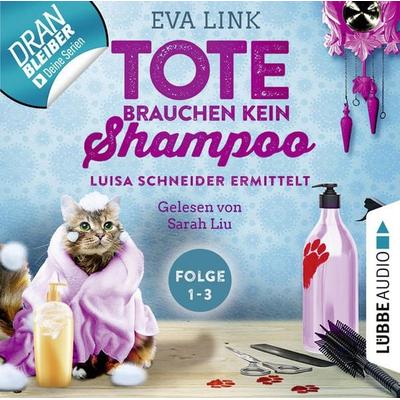 Tote brauchen kein Shampoo, Sammelband 1: Folgen 1-3 - Eva Link, Audio, 9783754007259
