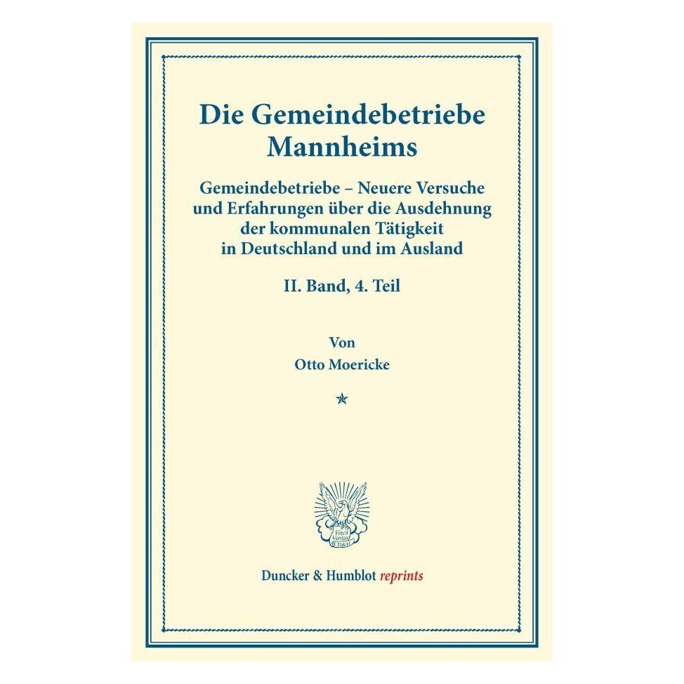 Duncker & Humblot Die Gemeindebetriebe Mannheims. (Deutsch, Softcover, Otto Moericke) (55559475)