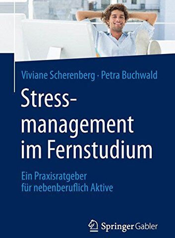 Viviane Scherenberg - Stressmanagement im Fernstudium: Ein Praxisratgeber für nebenberuflich Aktive - Preis vom 09.10.2026 07:28:09 h