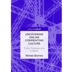 Uncovering Online Commenting Culture, Fachbücher von Renee Barnes
