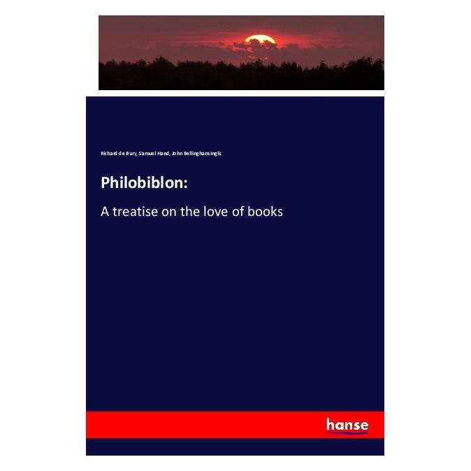 Hansebooks Philobiblon: (Englisch, Softcover, John Bellingham Inglis, Richard de Bury, Samuel Hand) (56123333)