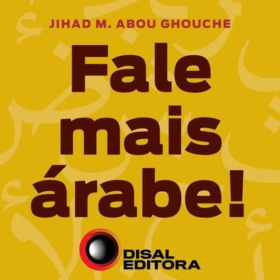 Fale mais árabe - Jihad M. Abou Ghouche, Audio, 4057664883599