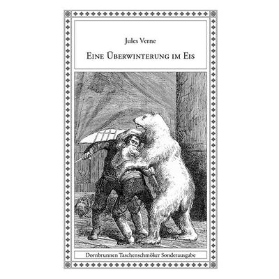 Eine Überwinterung im Eis, Taschenbuch von Jules Verne, Verlag Dornbrunnen, 978-3-943275-31-5