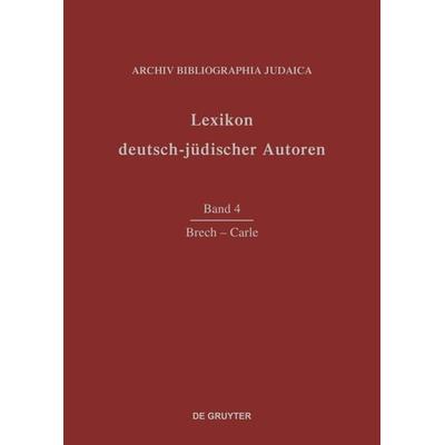 Lexikon deutsch-jüdischer Autoren / Brech - Carle, Gebundene Ausgabe von Archiv Bibliographia Judaica e.V., De Gruyter, 978-3-598-22684-7
