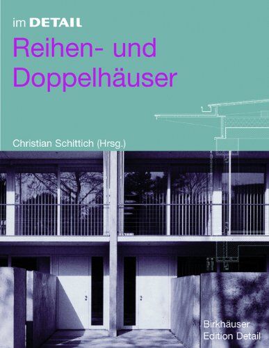 Christian Schittich - Im Detail: Reihen- und Doppelhäuser (In Detail (Deutsch)) - Preis vom 09.10.2026 07:28:09 h