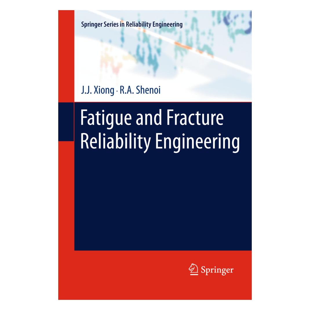 Springer Fatigue and Fracture Reliability Engineering (Englisch, Softcover, J. J. Xiong, R. A. Shenoi) (55515655)