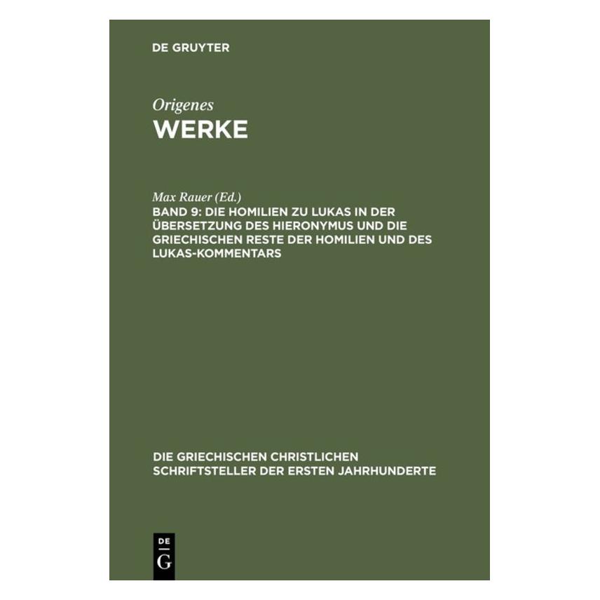 De Gruyter Die Homilien zu Lukas in der Ãbersetzun (Deutsch, Hardcover, Max Rauer) (67766757)