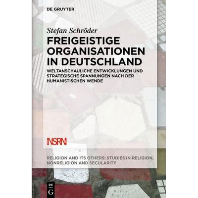 Freigeistige Organisationen in Deutschland, Gebundene Ausgabe von Stefan Schröder, De Gruyter, 978-3-11-061148-9