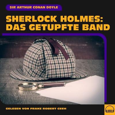 Sherlock Holmes: Das getupfte Band - Arthur Conan Doyle, Audio, 9783991608509