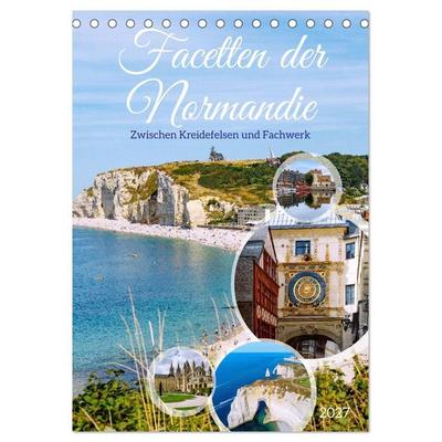 Facetten der Normandie. Zwischen Kreidefelsen und Fachwerk (Tischkalender 2027 DIN A5 hoch), CALVENDO Monatskalender
