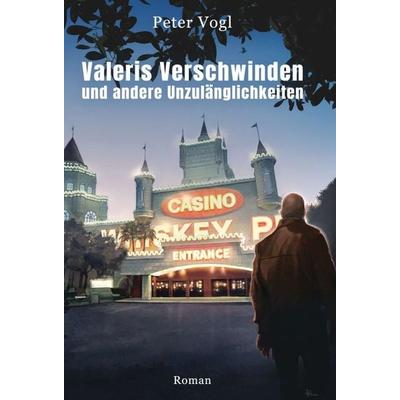 Valeris Verschwinden und andere Unzulänglichkeiten, Gebundene Ausgabe von Peter Vogl, Tredition, 978-3-347-36865-1