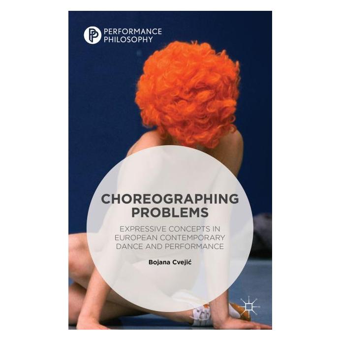Palgrave Macmillan Uk Cvejic:Choreographing Problems (Englisch, Hardcover, Bojana Cvejic) (63324344)