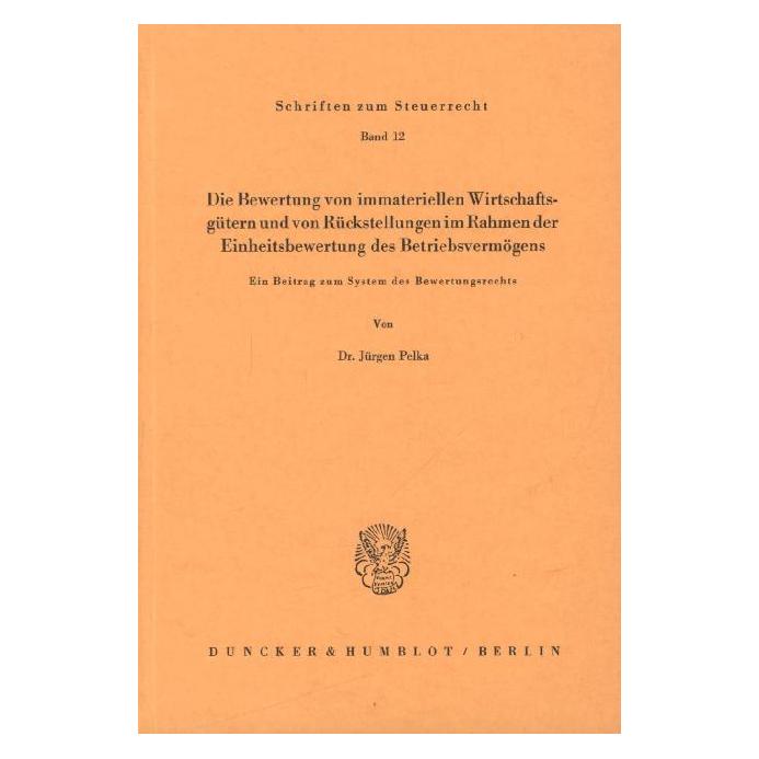 Duncker & Humblot Die Bewertung von immateriellen Wirtschaftsgütern und von Rückstellungen im Rahmen der Einheitsbewer (Deutsch, Softcover, Jürgen Pelka) (55344506)