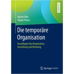Die temporäre Organisation, Fachbücher von Martin Elbe, Sibylle Peters