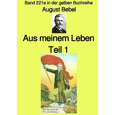 Maritime gelbe Reihe bei Jürgen Ruszkowski / Aus meinem Leben – Teil 1 – Farbe – Band 221e in der gelben Buchreihe – bei Jürgen Ruszkowski,