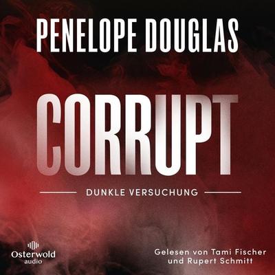 Corrupt – Dunkle Versuchung (Devil's Night 1) - Penelope Douglas, Audio, 9783844937305
