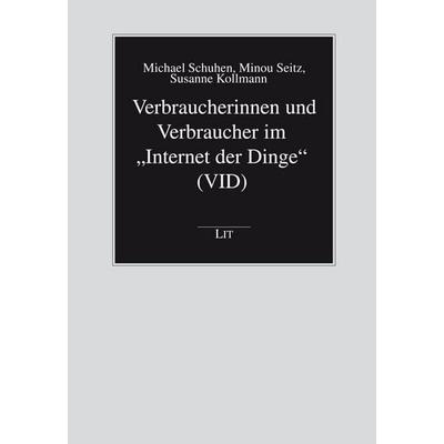 Schuhen, M: Verbraucherinnen/Verbraucher im 'Internet; Taschenbuch von Michael Schuhen,Minou Seitz,Susanne Kollmann, Lit Verlag, 978-3-643-14600-7