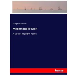 Medemoiselle Mori, Belletristik von Margaret Roberts