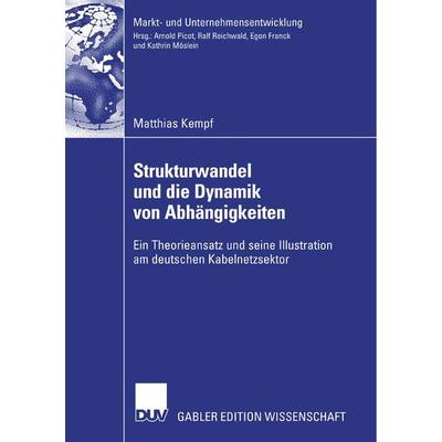Strukturwandel und die Dynamik von Abhängigkeiten, Taschenbuch von Matthias Kempf, Deutscher Universitätsverlag, 978-3-8350-0776-5
