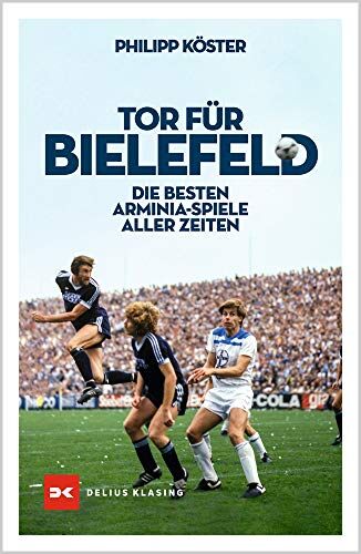 Philipp Köster - Tor für Bielefeld!: Die besten Arminia-Spiele aller Zeiten - Preis vom 01.10.2026 17:08:56 h
