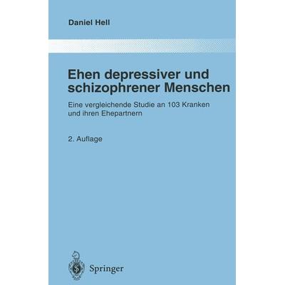 Ehen depressiver und schizophrener Menschen, Taschenbuch von Daniel Hell, Springer Berlin, 978-3-642-71973-8