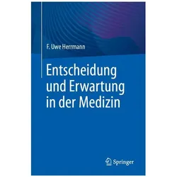 Entscheidung und Erwartung in der Medizin, Fachbücher von F. Uwe Herrmann