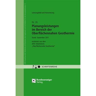 Planungsleistungen im Bereich der oberflächennahen Geothermie - Leistungsbild und Honorierung, Taschenbuch von , Reguvis Fachmedien, 978-3-89817-958-4