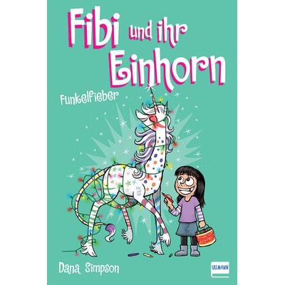 Fibi und ihr Einhorn (Bd. 4) - Funkelfieber (Comics für Kinder), Taschenbuch von Dana Simpson, Ullmann Medien, 978-3-7415-2400-4