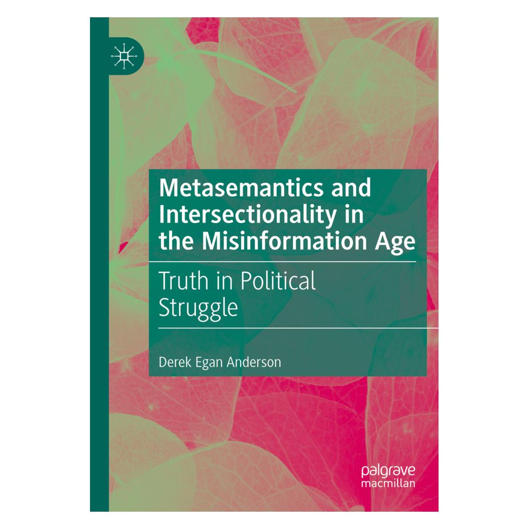 Springer Metasemantics and Intersectionality in the Misinformation Age (Englisch, Softcover, Derek Egan Anderson) (56882396)