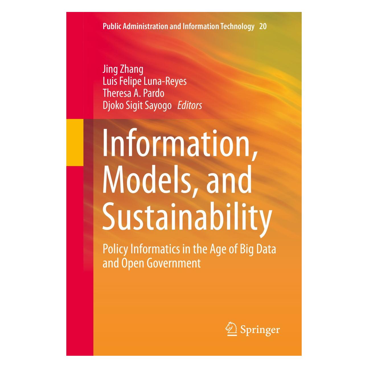 Springer Information, Models, and Sustainability (Englisch, Hardcover, Djoko S. Sayogo, Jing Zhang, Luis Felipe Luna-Reyes, Theresa A. Pardo) (9783319254371)