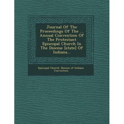Journal of the Proceedings of the ... Annual Convention of the Protestant Episcopal Church in the Diocese [State] of Indiana..., von , Saraswati