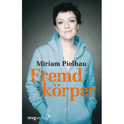 Fremdkörper, Taschenbuch von Miriam Pielhau, Mvg