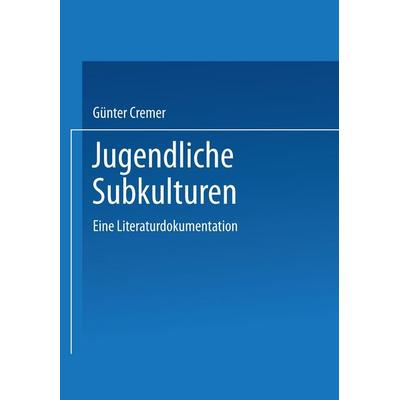 Jugendliche Subkulturen, Taschenbuch von Günter Cremer, DJI Verlag Deutsches Jugendinstitut, 978-3-322-95316-2