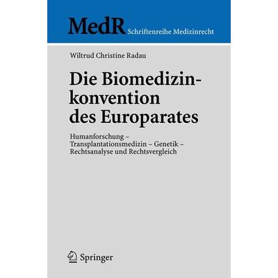 Die Biomedizinkonvention des Europarates, Taschenbuch von Wiltrud C. Radau, Springer Berlin, 978-3-540-34475-9