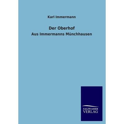 Der Oberhof, Taschenbuch von Karl Immermann, Salzwasser, 978-3-8460-3193-3