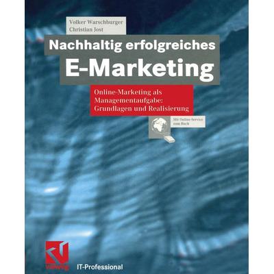 Nachhaltig erfolgreiches E-Marketing, Taschenbuch von Volker Warschburger,Christian Jost, Vieweg & Teubner, 978-3-322-90294-8