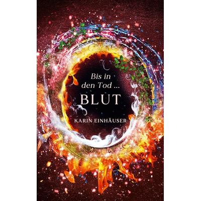 Bis in den Tod ... BLUT, Taschenbuch von Karin Einhäuser, Tredition, 978-3-384-16285-4