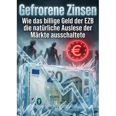 Gefrorene Zinsen, Taschenbuch von Thorsten Kaestner, Epubli, 978-3-565-31317-4