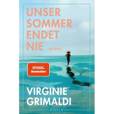 Unser Sommer endet nie, Taschenbuch von Virginie Grimaldi, Eisele Verlag, 978-3-96161-282-6