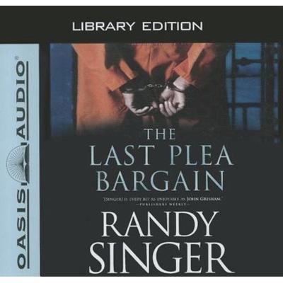 The Last Plea Bargain (Library Edition) - Randy Singer, CD, 9781609814465