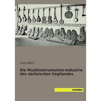 Die Musikinstrumenten-Industrie des sächsischen Vogtlandes -