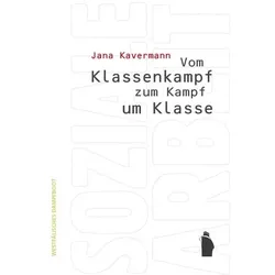 Vom Klassenkampf zum Kampf um Klasse, Fachbücher von Jana Kavermann