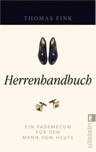 Thomas Fink - Herrenhandbuch. Ein Vademekum für den Mann von heute - Preis vom 13.10.2026 11:25:28 h