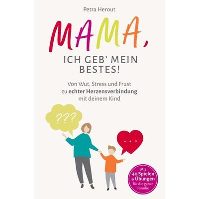 Mama, Ich Geb' Mein Bestes!, Gebundene Ausgabe von Petra Herout, Bookmundo, 978-94-037-2185-9