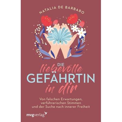 Die liebevolle Gefährtin in dir, Taschenbuch von Natalia de Barbaro, Mvg, 978-3-7474-0577-2