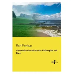 Genetische Geschichte der Philosophie seit Kant, Fachbücher von Karl Fortlage
