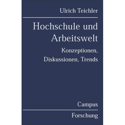 Hochschule und Arbeitswelt, Taschenbuch von Ulrich Teichler, Campus, 978-3-593-37384-3