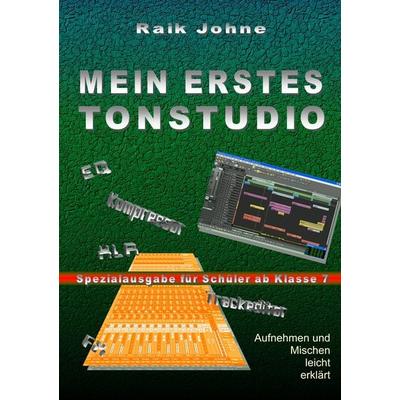 Mein erstes Tonstudio - Spezialausgabe für Schüler ab Klasse 7 -