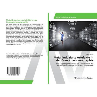 Metallinduzierte Artefakte in der Computertomographie, Taschenbuch von Dana Almasi, AV Akademikerverlag, 978-620-2-20940-3